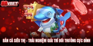 Bắn Cá Siêu Thị