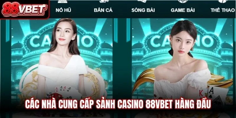Các nhà cung cấp sảnh casino 88VBET hàng đầu