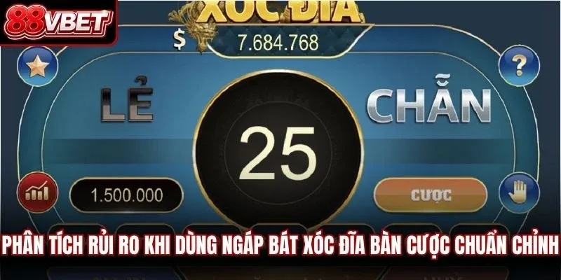 Phân tích rủi ro khi dùng ngáp bát xóc đĩa bàn cược chuẩn chỉnh