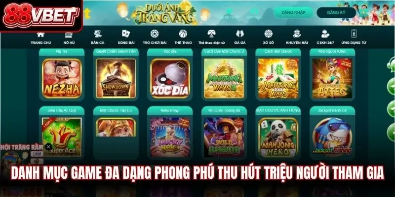 Danh mục game đa dạng phong phú thu hút triệu người tham gia 88vbet